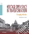 Heritage open space in transformation. Changing attitudes libro