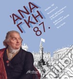 'Ananke. Quadrimestrale di cultura, storia e tecniche della conservazione per il progetto (2019). Nuova ediz.. Vol. 87: Valadier 180. Terremoto 2.0. Inediti dell'Architettura: la Scuola Paulista. Buffer zone e patrimonio culturale. Terra Santa libro