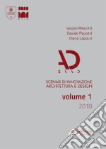 SAAD. Scenari di innovazione architettura e design. Volume 1/2018 (2018). Vol. 1 libro