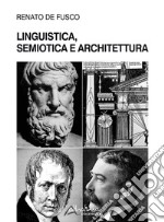 Linguistica, semiotica e architettura libro