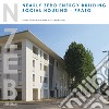 Nearly zero energy building social housing. Prato. Ediz. bilingue libro
