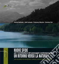 Nuove sfide per l'architettura del paesaggio contemporanea. Un ritorno verso la natura libro