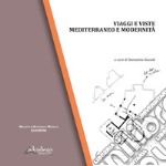 Viaggi e viste. Mediterraneo e modernità libro