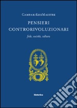 Pensieri controrivoluzionari. Fede, società, cultura libro