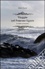 Viaggio nel Ponente ligure. Il confine sconosciuto. Cahier di viaggio libro