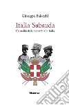 Italia Sabauda. L'attualità della monarchia in Italia libro