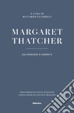 Margaret Thatcher. Leadership e libertà libro