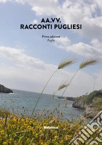 Racconti pugliesi. Puglia libro