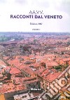 Racconti dal Veneto. Edizione 2017. Vol. 2 libro