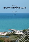 Racconti marchigiani. Vol. 1 libro