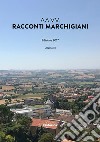 Racconti marchigiani. Vol. 2 libro