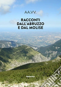 Racconti dall'Abruzzo e dal Molise