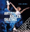 Artistic roller skating. Free skating. Ediz. italiana, inglese e spagnola. Vol. 1 libro