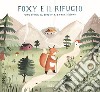 Foxy e il rifugio. Una storia di scoperta e condivisione libro