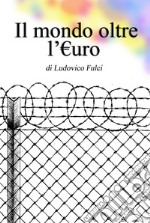 Il mondo oltre l'E.uro libro