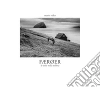 Færoer. Le isole nella nebbia. Ediz. italiana e inglese libro