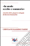 «In modo acerbo e sommario». Attualità della proposta teologica di Dietrich Bonhoeffer. Nuova ediz. libro