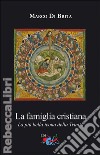 La famiglia cristiana. La più bella icona della Trinità libro