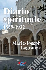 Diario spirituale. 1879-1932. Nuova ediz.