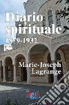 Diario spirituale. 1879-1932. Nuova ediz. libro di Lagrange M. Joseph