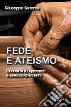 Fede e ateismo. Diversità di approcci e pseudo-problemi. Nuova ediz. libro