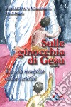 Sulle ginocchia di Gesù. La via semplice della santità. Nuova ediz. libro di Leandrin Adalberto Leandrin Elisabetta