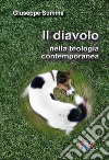 Il diavolo nella teologia contemporanea. Nuova ediz. libro