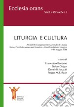 Liturgia e cultura. Atti dell'11° Congresso internazionale di liturgia (Roma, 9-11 maggio 2018) libro