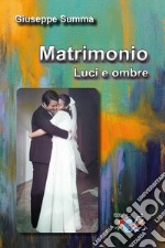 Matrimonio. Luci e ombre. Nuova ediz. libro