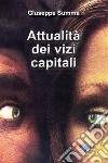 Attualità dei vizi capitali. Nuova ediz. libro