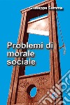 Problemi di morale sociale libro