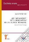 Les «apologies» de l'Ordo Missae de la Liturgie Romaine. Sources. Histoire. Théologie libro