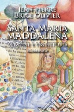 Santa Maria Maddalena. Vergine e prostituta libro