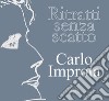 Ritratti senza scatto. Ediz. illustrata libro di Improta Carlo