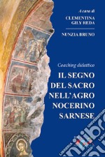 Il segno del sacro nell'agro nocerino sarnese. Coaching didattico libro