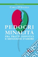 Pedocriminalità. Fra tratti dispotici e menzogne d'amore libro