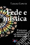 Fede e mistica. Il percorso speculativo ed esistenziale di Edith Stein libro