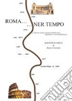 Roma... ner tempo. Lampi de storia de roma medievale, moderna e contemporanea libro