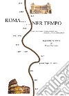 Roma... ner tempo. Lampi de storia de roma medievale, moderna e contemporanea libro