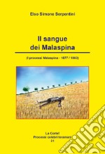 Il sangue dei Malaspina. (I processi Malaspina 1877-1883) libro