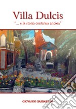 Villa Dulcis «... e la storia continua ancora» libro