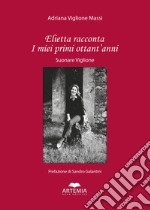 Elietta racconta i miei primi ottant'anni. Suonare Viglione