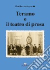 Teramo e il teatro di prosa libro