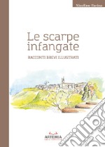 Le scarpe infangate. Racconti brevi illustrati libro