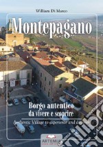 Montepagano: Borgo autentico da vivere e scoprire-Authentic Village to experience and discover. Ediz. bilingue libro