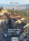 Montepagano: Borgo autentico da vivere e scoprire-Authentic Village to experience and discover. Ediz. bilingue libro