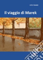 Il viaggio di Marek libro