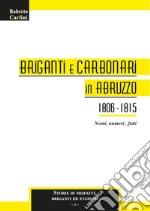 Briganti e carbonari in Abruzzo 1806-1815. Nomi, numeri, fatti libro