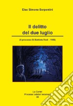 Il delitto del due luglio (Il processo Di Battista Rodi, 1956) libro