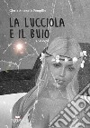 La lucciola e il buio libro